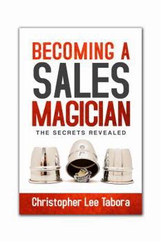 Paperback Becoming a Sales Magician: The Secrets Revealed Book