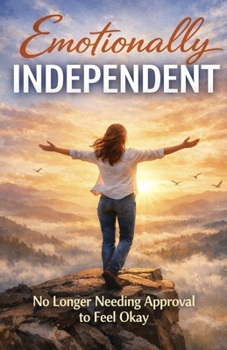 Paperback Emotionally Independent: No Longer Needing Approval to Feel Okay Book