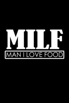 Milf Man I Love Food: Hangman Puzzles | Mini Game | Clever Kids | 110 Lined Pages | 6 X 9 In | 15.24 X 22.86 Cm | Single Player | Funny Great Gift