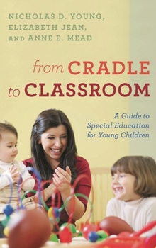 Hardcover From Cradle to Classroom: A Guide to Special Education for Young Children Book