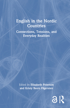 Hardcover English in the Nordic Countries: Connections, Tensions, and Everyday Realities Book