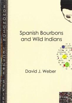 Paperback Spanish Bourbons and Wild Indians Book