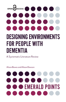 Paperback Designing Environments for People with Dementia: A Systematic Literature Review Book