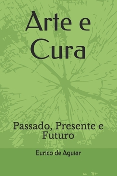 Paperback Arte e Cura: Passado, Presente e Futuro [Portuguese] Book