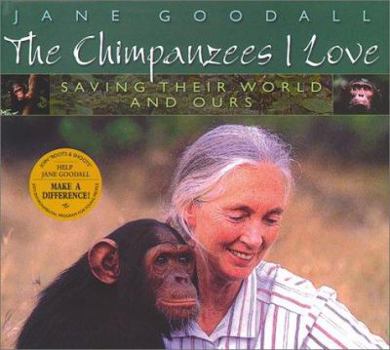 Hardcover The Chimpanzees I Love: Saving Their World and Ours Book