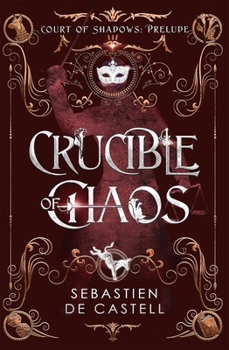 Paperback Crucible of Chaos: A Novel of the Court of Shadows Book