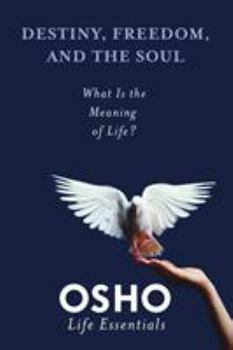 Destino, Liberdade e Alma: Qual e O Sentido da Vid - Book  of the Osho Life Essentials