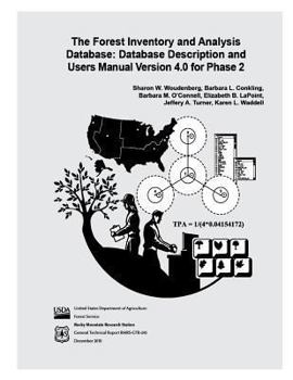 Paperback The Forest Inventory and Analysis Database: Database Description and Users Manual Version 4.0 for Phase 2 Book