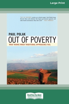 Paperback Out of Poverty: What Works When Traditional Approaches Fail (16pt Large Print Edition) Book