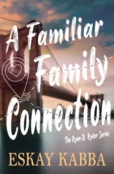 A Familiar Family Connection (The Ryan D. Ryder)