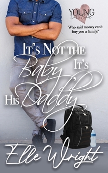 It's Not the Baby, It's His Daddy (Young In Love)