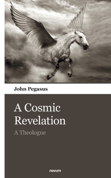 Paperback A Cosmic Revelation: A Theologue Book