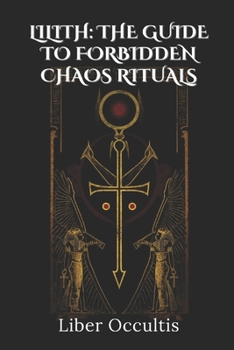 Paperback Lilith: Forbidden Chaos Rituals Book