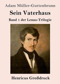 Paperback Sein Vaterhaus (Großdruck): Band 1 der Lenau-Trilogie [German] Book