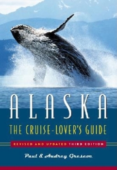 Paperback Alaska: The Cruise-Lover's Guide (Revised and Upda Book