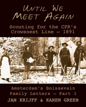 Paperback Until We Meet Again: Scouting for the CPR's Crowsnest Line - 1891 Book