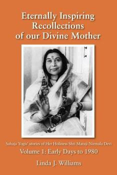 Paperback Eternally Inspiring Recollections of Our Divine Mother, Volume 1: Early Days to 1980 Book