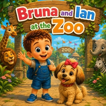 Ian and Bruna at the Zoo: A Children's Picture Book About Zoo Animals with Fun Facts, Animal Sounds, Interactive Questions, and Learning Activities for Toddlers and Preschoolers Ages 3–5