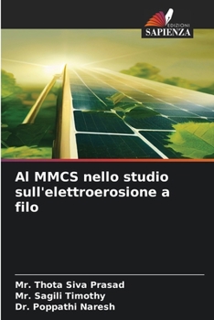 Al MMCS nello studio sull'elettroerosione a filo (Italian Edition)
