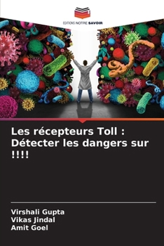 Paperback Les récepteurs Toll: Détecter les dangers sur !!!! [French] Book