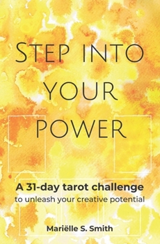 Paperback Step into Your Power: A 31-Day Tarot Challenge to Unleash Your Creative Potential Book