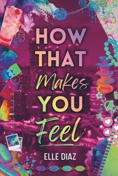 How That Makes You Feel - Book #1 of the Seducing Steel City