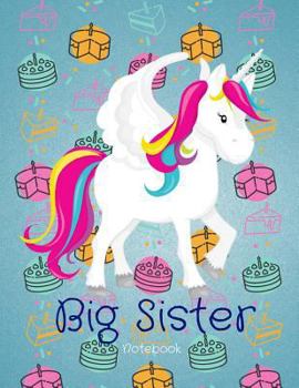 Paperback Big Sister Notebook: Unicorn and Cakes Draw & Write Diary With Unicorn Colouring Pages Book
