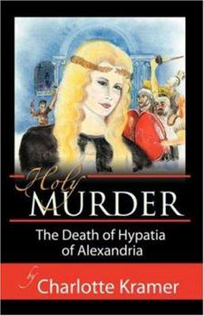 Paperback Holy Murder: The Death of Hypatia of Alexandria Book