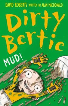 Mud! (Dirty Bertie) - Book  of the Dirty Bertie