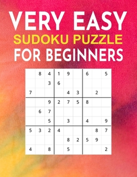 Very Easy Sudoku Puzzle Book For Beginners: 200 Easy Sudoku Puzzle to Improve Your Memory & Prevent Neurological Disorder Puzzles and Solutions - Perf