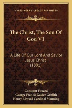 Paperback The Christ, The Son Of God V1: A Life Of Our Lord And Savior Jesus Christ (1891) Book