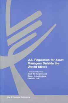 Hardcover U.S. Regulation for Asset Managers Outside the United States Book