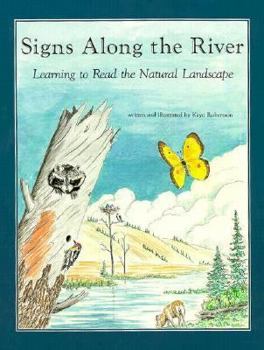 Paperback Signs along the River: Learning to Read the Natural Landscape Book