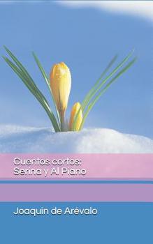Paperback Cuentos cortos: Serina y Al Piano [Spanish] Book