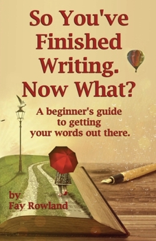 Paperback So You've Finished Writing. Now What? Book