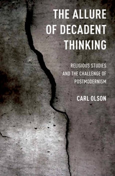 Hardcover Allure of Decadent Thinking: Religious Studies and the Challenge of Postmodernism Book