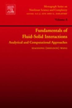 Hardcover Fundamentals of Fluid-Solid Interactions: Analytical and Computational Approaches Volume 8 Book