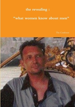 Paperback The revealing: " what women know about men" Book