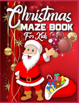 Christmas Maze Book For Kids: 95 Christmas Maze Pages For Kids A Maze Activity Book for Kids Best Christmas Gift For Smart Kids