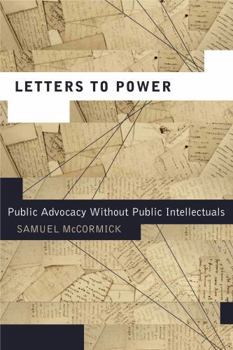 Paperback Letters to Power: Public Advocacy Without Public Intellectuals Book