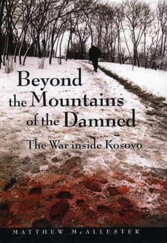 Hardcover Beyond the Mountains of the Damned: The War Inside Kosovo Book