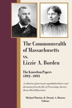 Paperback The Commonwealth of Massachusetts vs. Lizzie A. Borden: The Knowlton Papers, 1892-1893 Book