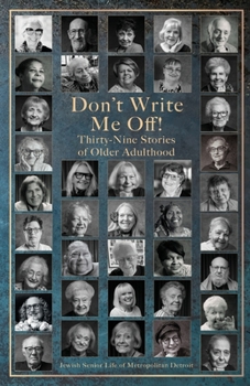 Paperback Don't Write Me Off! Thirty-Nine Stories of Older Adulthood Book