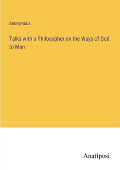 Paperback Talks with a Philosopher on the Ways of God to Man Book