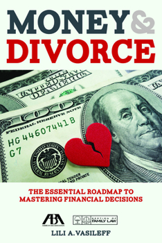 Paperback Money & Divorce: The Essential Roadmap to Mastering Financial Decisions: The Essential Roadmap to Mastering Financial Decisions Book