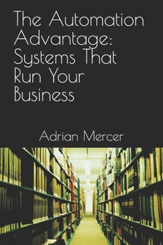 Paperback The Automation Advantage: Systems That Run Your Business Book