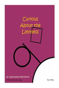 Paperback Curious About the Limitless: An Affirmation Workbook Book