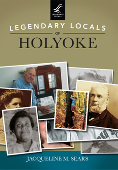 Paperback Legendary Locals of Holyoke Book