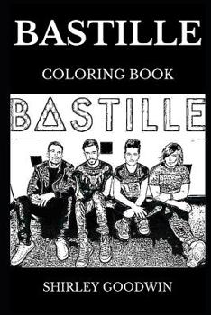 Paperback Bastille Coloring Book: Legendary Indie Rock and Famous Synth Pop Band, Prodigy Electronica Musicians and Millennial Icons Inspired Adult Colo Book