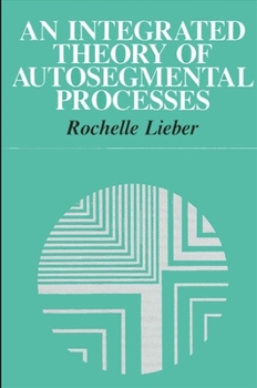 Paperback An Integrated Theory of Autosegmental Processes Book